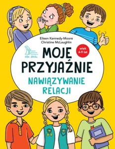 MOJE PRZYJAŹNIE. NAWIĄZYWANIE RELACJI