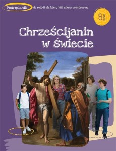 KATECHIZM SP 8 CHRZEŚCIJANIN W ŚWIECIE PODR.
