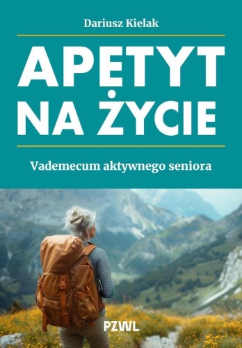 Apetyt na życie. Vademecum aktywnego seniora