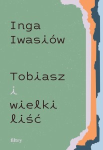TOBIASZ I WIELKI LIŚĆ, INGA IWASIÓW