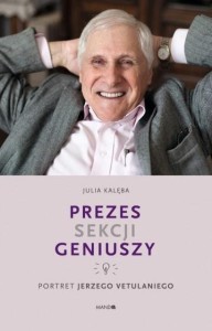 PREZES SEKCJI GENIUSZY.PORTRET JERZEGO VETULANIEGO