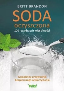 SODA OCZYSZCZONA - 100 LECZNICZYCH WŁAŚCIWOŚCI