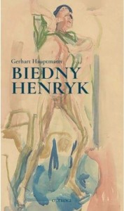 BIEDNY HENRYK. BAŚŃ NIEMIECKA, GERHART HAUPTMANN