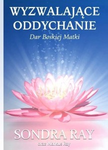 WYZWALAJĄCE ODDYCHANIE. DAR BOSKIEJ MATKI