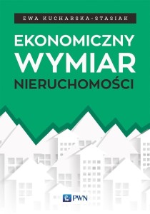 EKONOMICZNY WYMIAR NIERUCHOMOŚCI