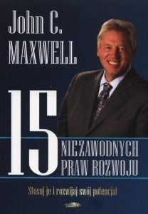 15 NIEZAWODNYCH PRAW ROZWOJU BR, JOHN C. MAXWELL