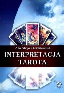INTERPRETACJA TAROTA, ALLA ALICJA CHRZANOWSKA