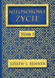 NIEOSOBOWE ŻYCIE T.1, JOSEPH S. BENNER