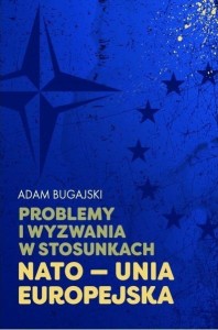 PROBLEMY I WYZWANIA W STOSUNKACH NATO - UE