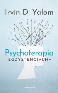 PSYCHOTERAPIA EGZYSTENCJALNA, IRVIN D. YALOM