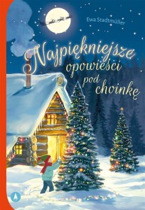 NAJPIĘKNIEJSZE OPOWIEŚCI POD CHOINKĘ