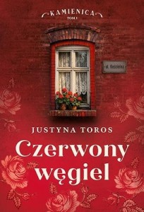 KAMIENICA T.1 CZERWONY WĘGIEL, JUSTYNA TOROS