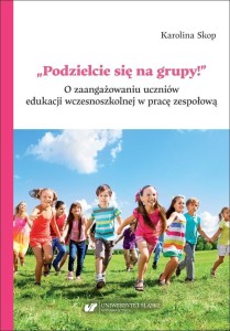 PODZIELCIE SIĘ NA GRUPY!. O ZAANGAŻOWANIU...