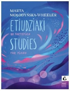 ETIUDZIAKI NA FORTEPIAN, MARTA MOŁODYŃSKA-WHEELER