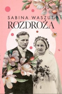 ROZDROŻA, SABINA WASZUT