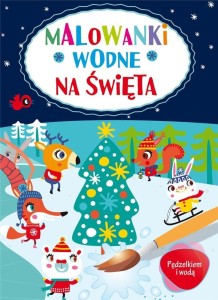 PĘDZELKIEM I WODĄ. MALOWANKI WODNE NA ŚWIĘTA