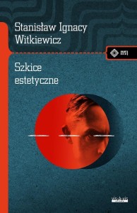 SZKICE ESTETYCZNE, STANISŁAW IGNACY WITKIEWICZ