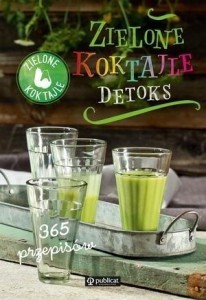 ZIELONE KOKTAJLE DETOKS 365 PRZEPISÓW