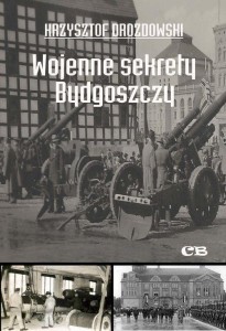 WOJENNE SEKRETY BYDGOSZCZY, KRZYSZTOF DROZDOWSKI