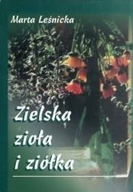 ZIELSKA, ZIOŁA I ZIÓŁKA, MARTA LEŚNICKA