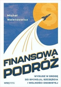 FINANSOWA PODRÓŻ. WYRUSZ W DROGĘ DO SPOKOJU..