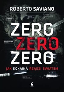 ZERO ZERO ZERO. JAK KOKAINA RZĄDZI ŚWIATEM