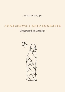 ANARCHIWA I KRYPTOGRAFIE, ANTONI ZAJĄC