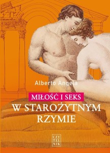 MIŁOŚĆ I SEKS W STAROŻYTNYM RZYMIE, ALBERTO ANGELA