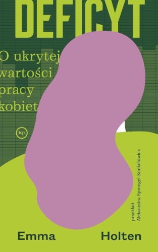 Deficyt. O ukrytej wartości pracy kobiet