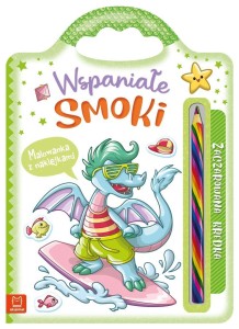WSPANIAŁE SMOKI. MALOWANKA Z NAKLEJKAMI