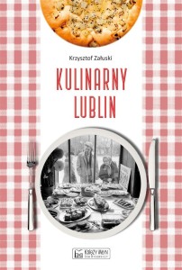 KULINARNY LUBLIN, KRZYSZTOF ZAŁUSKI