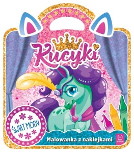 KUCYKI. MALOWANKA Z NAKLEJKAMI. ŚWIAT MODY