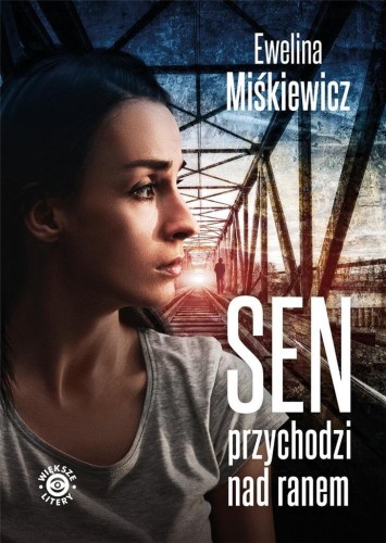 Sen przychodzi nad ranem DL, Ewelina Miśkiewicz