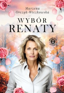 WYBÓR RENATY, MARZENA ORCZYK-WICZKOWSKA