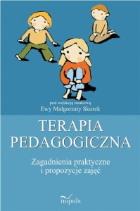 TERAPIA PEDAGOGICZNA T.2 ZAGADNIENIA PRAKTYCZNE