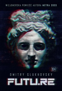 FUTU.RE W.ILUSTROWANE, DMITRY GLUKHOVSKY