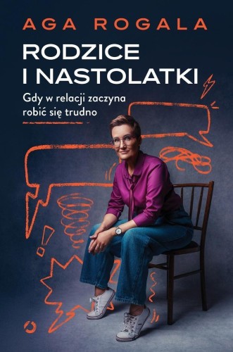 Rodzice i nastolatki. Gdy w relacji zaczyna robić