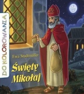 DO KOLOROWANIA - ŚWIĘTY MIKOŁAJ, EWA STADTMULLER