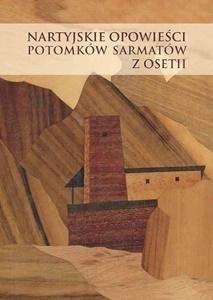 NARTYJSKIE OPOWIEŚCI POTOMKÓW SARMATÓW Z OSETII