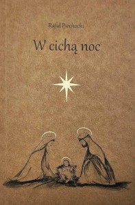 W CICHĄ NOC, RAFAŁ PIECHOCKI