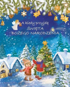 A KIEDY PRZYJDĄ ŚWIĘTA BOŻEGO NARODZENIA