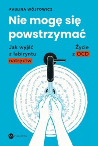 NIE MOGĘ SIĘ POWSTRZYMAĆ, PAULINA WÓJTOWICZ