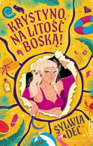 POŁUDNICA KRYSTYNA T.2 KRYSTYNO, NA LITOŚĆ BOSKĄ!