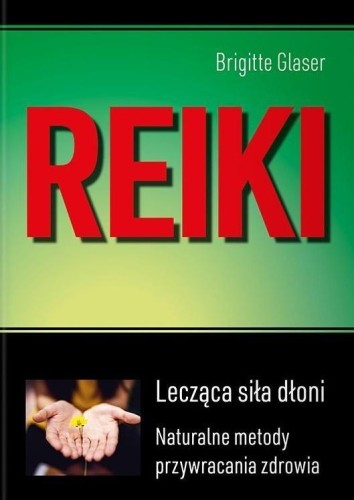 Reiki. Lecząca siła dłoni, Brigitte Glaser