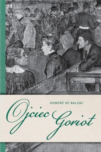 Ojciec Goriot, Honore de Balzac