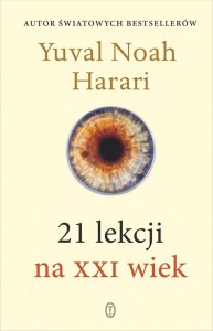 21 LEKCJI NA XXI WIEK, YUVAL NOAH HARARI
