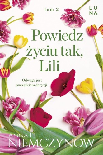Lilianna Berg T.2 Powiedz życiu tak, Lili