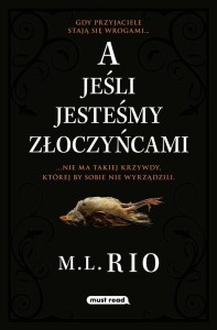 A JEŚLI JESTEŚMY ZŁOCZYŃCAMI, M.I. RIO