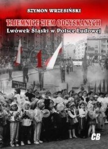 TAJEMNICE ZIEM ODZYSKANYCH. LWÓWEK ŚLĄSKI...