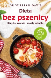 DIETA BEZ PSZENICY. JAK POZBYĆ SIĘ PSZENNEGO...